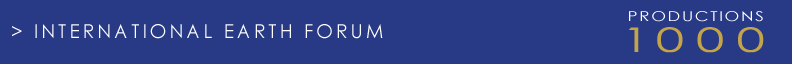 International Earth Forum - Productions 1000